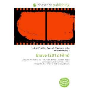  Brave (2012 Film) (9786132789341) Books