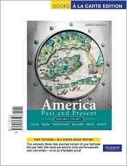 America Past and Present, Volume 1 To 1877, (0205723543), Robert A 