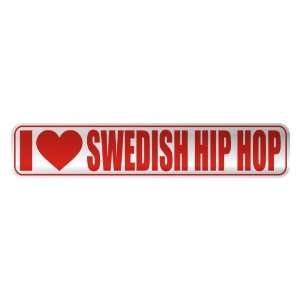   I LOVE SWEDISH HIP HOP  STREET SIGN MUSIC