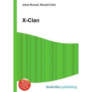  X Clan Ronald Cohn Jesse Russell Books