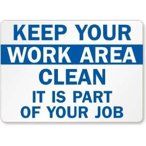   Clean It Is Part Of Your Job Aluminum Sign, 14 x 10