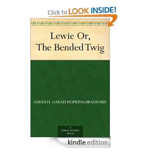 Lewie Or, The Bended Twig Sarah H. (Sarah Hopkins) Bradford  