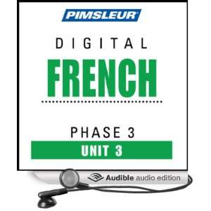 French Phase 3, Unit 03 Learn to Speak and Understand French with 