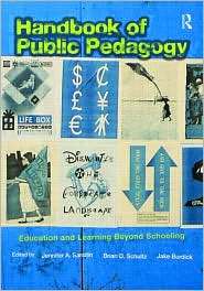 Handbook of Public Pedagogy Education and Learning Beyond Schooling 