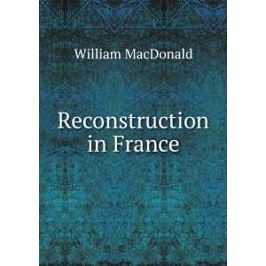  Reconstruction in France William MacDonald Books