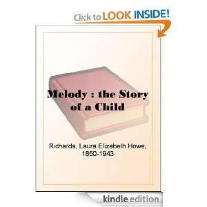 Melody  the Story of a Child Laura Elizabeth Howe Richards  