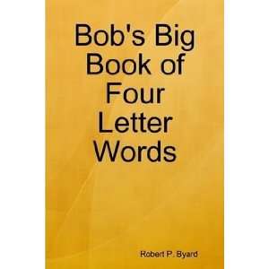  Bobs Big Book of Four Letter Words (9780557430536 