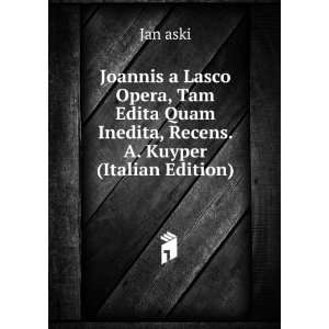   Quam Inedita, Recens. A. Kuyper (Italian Edition) Jan aski Books