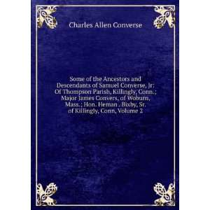   Bixby, Sr. of Killingly, Conn, Volume 2 Charles Allen Converse Books