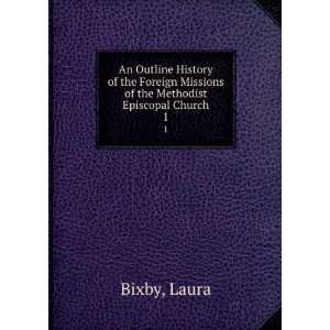   Missions of the Methodist Episcopal Church. 1 Laura Bixby Books