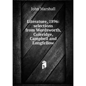   Wordsworth, Coleridge, Campbell and Longfellow John Marshall Books