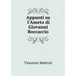    Appunti su lAmeto di Giovanni Boccaccio Vincenzo Mattioli Books