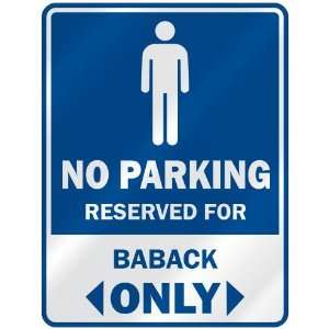   NO PARKING RESEVED FOR BABACK ONLY  PARKING SIGN