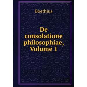  De consolatione philosophiae, Volume 1 Boethius Books