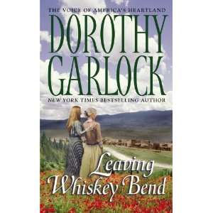  Leaving Whiskey Bend [Mass Market Paperback] Dorothy Garlock Books
