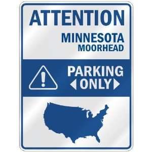 ATTENTION  MOORHEAD PARKING ONLY  PARKING SIGN USA CITY MINNESOTA