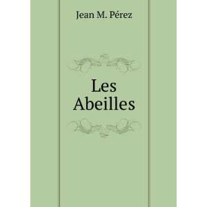 Les Abeilles Jean M. PÃ©rez  Books