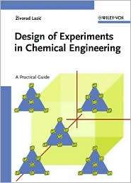 Design of Experiments in Chemical Engineering A Practical Guide 