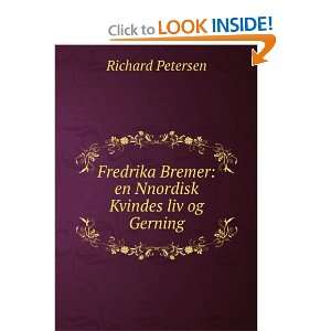   Bremer en Nnordisk Kvindes liv og Gerning Richard Petersen Books