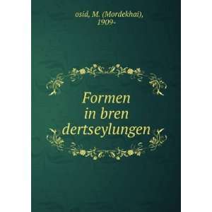   Formen in bren dertseylungen M. (Mordekhai), 1909  á¸¤osid Books
