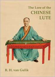 The Lore of the Chinese Lute An Essay on the Ideology of the Chin 