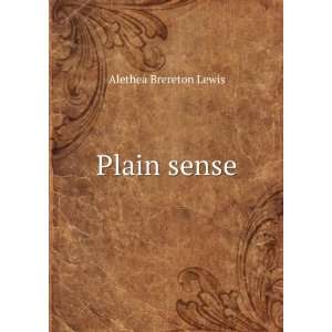  Plain sense Alethea Brereton Lewis Books