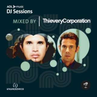   AOL Music DJ Sessions Mixed by Thievery Corporation Various Artists