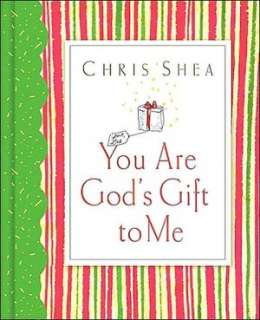    You Are Gods Gift to Me by Chris Shea, J. Countryman  Hardcover