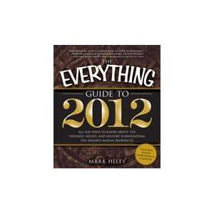  The Everything Guide to 2012 Mark Heley Books