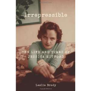   The Life and Times of Jessica Mitford By Leslie Brody  N/A  Books