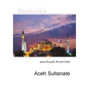  Aceh Sultanate Ronald Cohn Jesse Russell Books