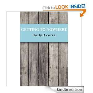 Getting to Nowhere Holly Acerra  Kindle Store