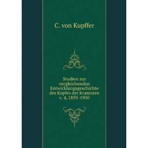   des Kopfes der Kranioten v. 4, 1893 1900 C. von Kupffer Books