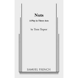 Nuts A Play in Three Acts by Tom Topor ( Paperback   Feb. 28, 2011 