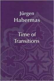 Time of Transitions, (0745630111), Jurgen Habermas, Textbooks   Barnes 
