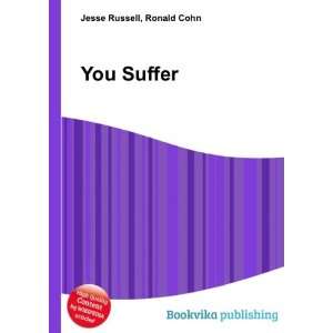  You Suffer Ronald Cohn Jesse Russell Books