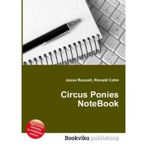  Circus Ponies NoteBook Ronald Cohn Jesse Russell Books