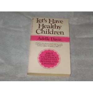 Lets Have Healthy Children Adelle Davis Books