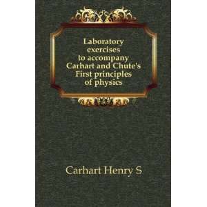   and Chutes First principles of physics Carhart Henry S Books