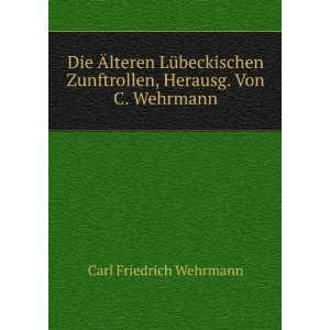   . Von C. Wehrmann (German Edition) Carl Friedrich Wehrmann Books