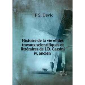   et littÃ©raires de J.D. Cassini iv, ancien . J F S. Devic Books
