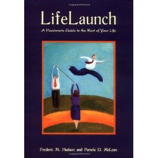 Life Launch A Passionate Guide to the Rest of Your Life ~ Frederic M 