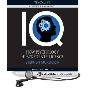  IQ How Psychology Hijacked Intelligence (Audible Audio 