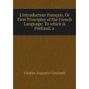   is Prefixed, a . (9785873695331) Charles Augustin Coulomb Books
