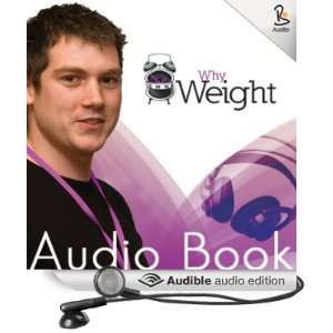   Why Weight Audio Book (Audible Audio Edition) Charles Lewis Books