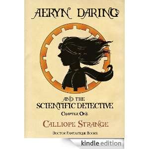 Aeryn Daring and the Scientific Detective A Serial Novel Chapter One 