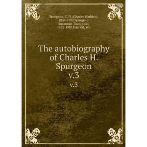 The autobiography of Charles H. Spurgeon. v.3 C. H. (Charles 