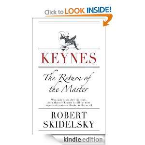 Keynes The Return of the Master Robert Skidelsky  Kindle 