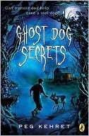 Ghost Dog Secrets Peg Kehret