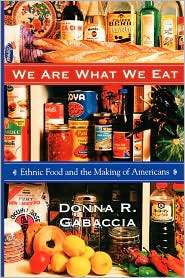 We Are What We Eat, (0674001907), Donna R. Gabaccia, Textbooks 